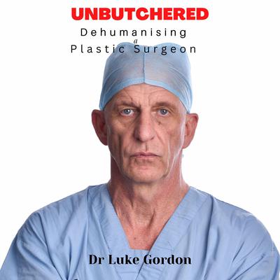 Unbutchered by Luke Gordon audiobook
