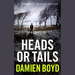 Heads or Tails by Damien Boyd audiobook