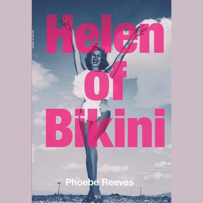 Helen of Bikini by Phoebe Reeves audiobook