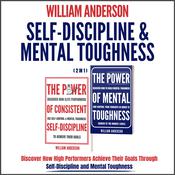 Self-Discipline & Mental Toughness (2 in 1) by  William Anderson audiobook