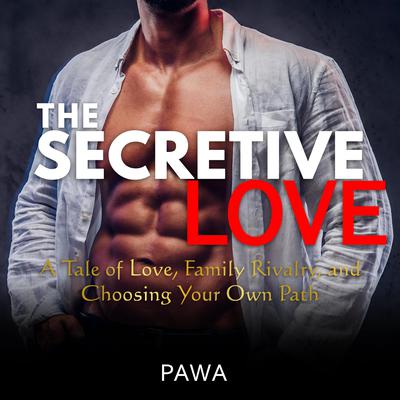 The Secretive Love by Pawa  audiobook