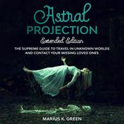 Astral Projection by  Marius K. Green audiobook
