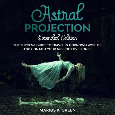 Astral Projection by Marius K. Green audiobook