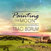 Painting the Moon by  Traci Borum audiobook
