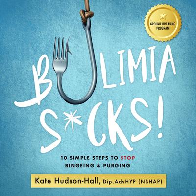 Bulimia Sucks! by Kate Hudson-Hall audiobook