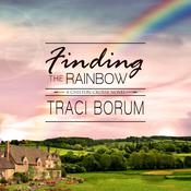 Finding the Rainbow by  Traci Borum audiobook