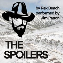 The Spoilers by Rex Beach audiobook