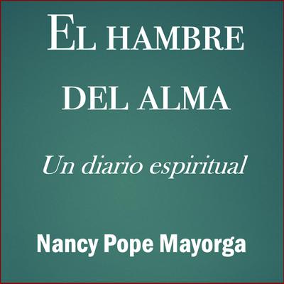 El hambre del alma by Nancy Pope Mayorga audiobook