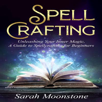Spellcrafting by Sarah Moonstone audiobook