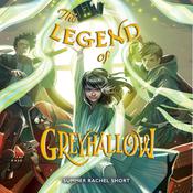 The Legend of Greyhallow by  Summer Rachel Short audiobook