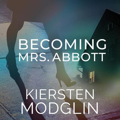 Becoming Mrs. Abbott by Kiersten Modglin audiobook