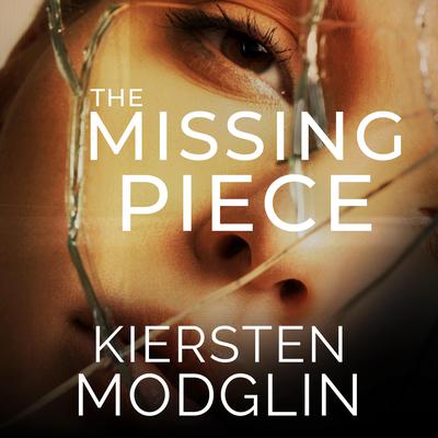 The Missing Piece by Kiersten Modglin audiobook