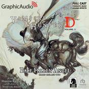 Vampire Hunter D: Volume 11 - Pale Fallen Angel Parts One and Two [Dramatized Adaptation] by  Yoshitaka Amano audiobook