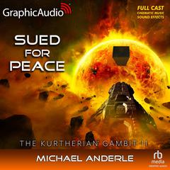 Sued For Peace [Dramatized Adaptation] by Michael Anderle audiobook