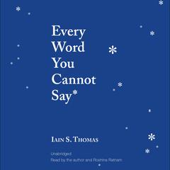 Every Word You Cannot Say by Iain S. Thomas audiobook