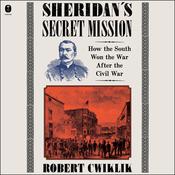 Sheridan’s Secret Mission by  Robert Cwiklik audiobook