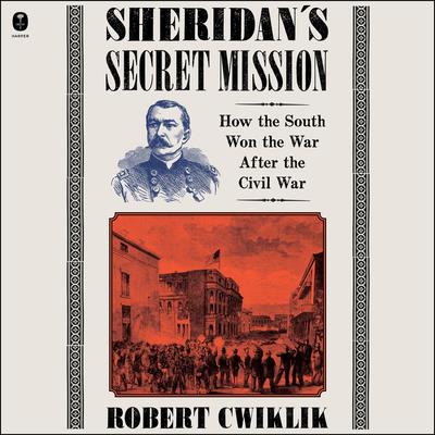 Sheridan’s Secret Mission by Robert Cwiklik audiobook