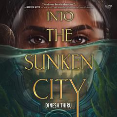 Into the Sunken City by Dinesh Thiru audiobook