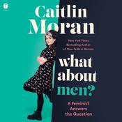 What About Men? by  Caitlin Moran audiobook
