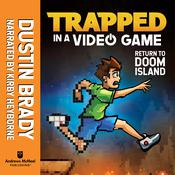 Trapped in a Video Game: Return to Doom Island by  Dustin Brady audiobook