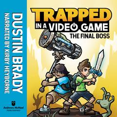 Trapped in a Video Game: The Final Boss by Dustin Brady audiobook