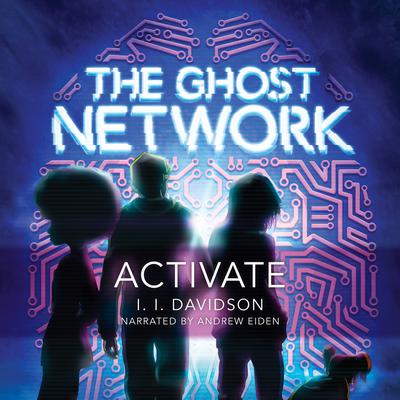 The Ghost Network: Activate by I. I. Davidson audiobook