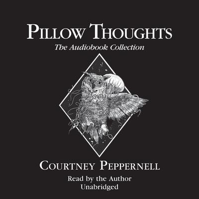 Pillow Thoughts: The Audiobook Collection by Courtney Peppernell audiobook