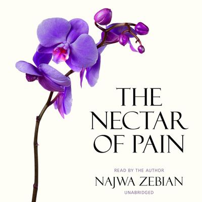 The Nectar of Pain by Najwa Zebian audiobook