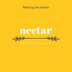 nectar by Upile Chisala audiobook
