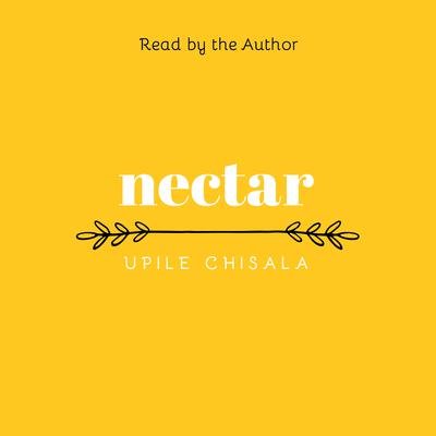 nectar by Upile Chisala audiobook