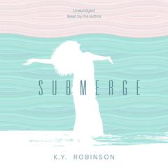 Submerge by K.Y. Robinson audiobook