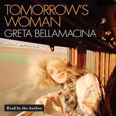 Tomorrow's Woman by Greta Bellamacina audiobook