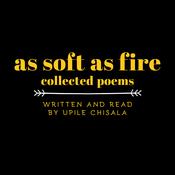 As Soft as Fire by  Upile Chisala audiobook