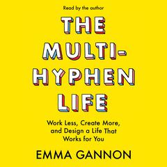The Multi-Hyphen Life by Emma Gannon audiobook