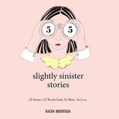 55 Slightly Sinister Stories by  Racha Mourtada audiobook