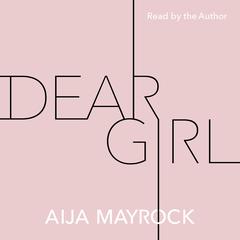 Dear Girl by Aija Mayrock audiobook