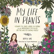 My Life in Plants by  Katie Vaz audiobook