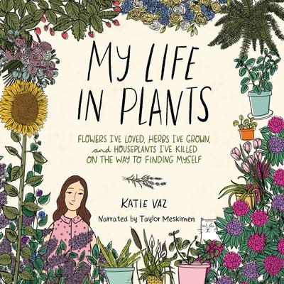 My Life in Plants by Katie Vaz audiobook