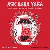 Ask Baba Yaga by  Taisia Kitaiskaia audiobook