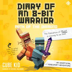Diary of an 8-Bit Warrior: Path of the Diamond by Cube Kid audiobook