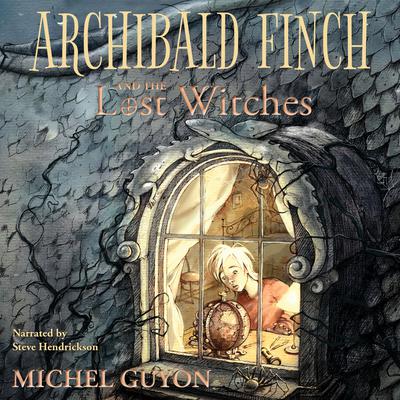 Archibald Finch and the Lost Witches by Michel Guyon audiobook