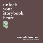 unlock your storybook heart by  Amanda Lovelace audiobook