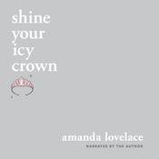 shine your icy crown by  Amanda Lovelace audiobook