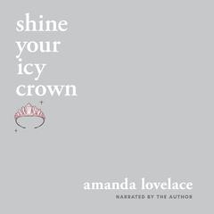 shine your icy crown by Amanda Lovelace audiobook