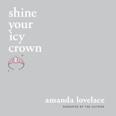 shine your icy crown by Amanda Lovelace audiobook