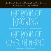 The Book of Knowing and The Book of Overthinking by  Gwendoline Smith audiobook