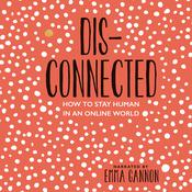 Disconnected by  Emma Gannon audiobook