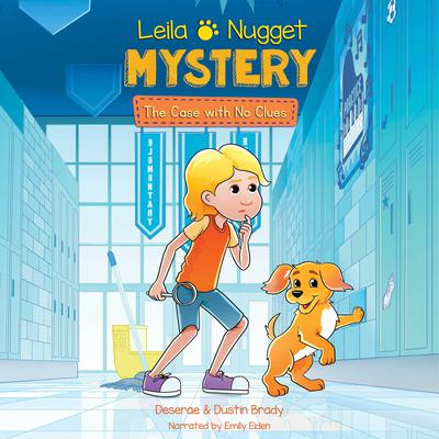Leila & Nugget Mystery: The Case with No Clues by Deserae Brady audiobook