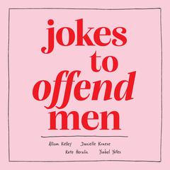 Jokes to Offend Men by Allison Kelley audiobook