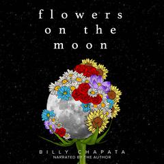 Flowers on the Moon by Billy Chapata audiobook